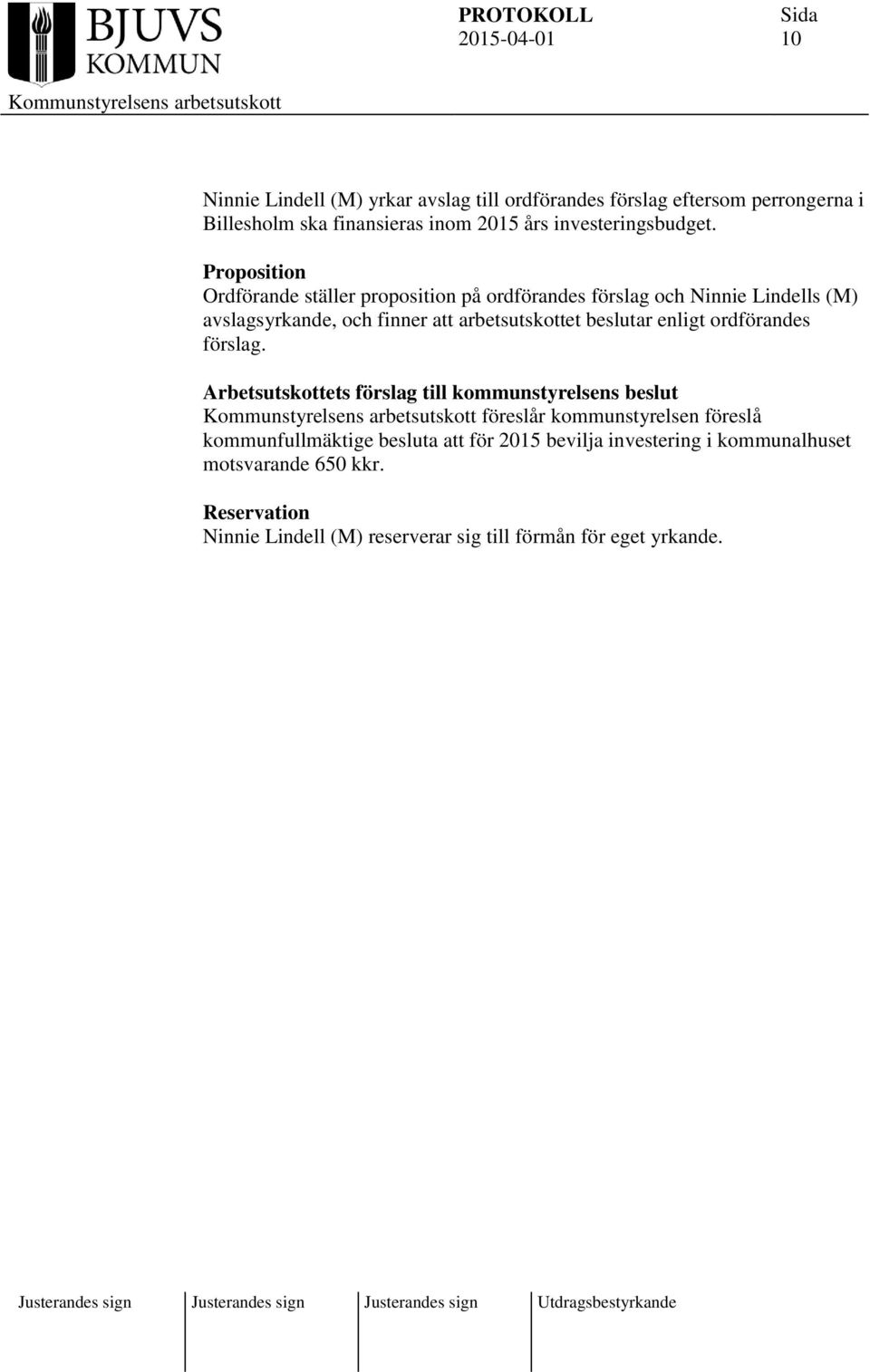 beslutar enligt ordförandes förslag.
