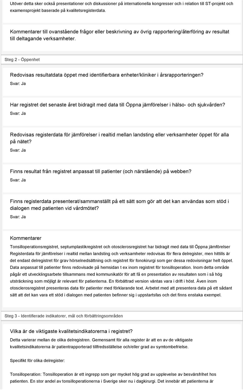 Steg 2 - Öppenhet Redovisas resultatdata öppet med identifierbara enheter/kliniker i årsrapporteringen?