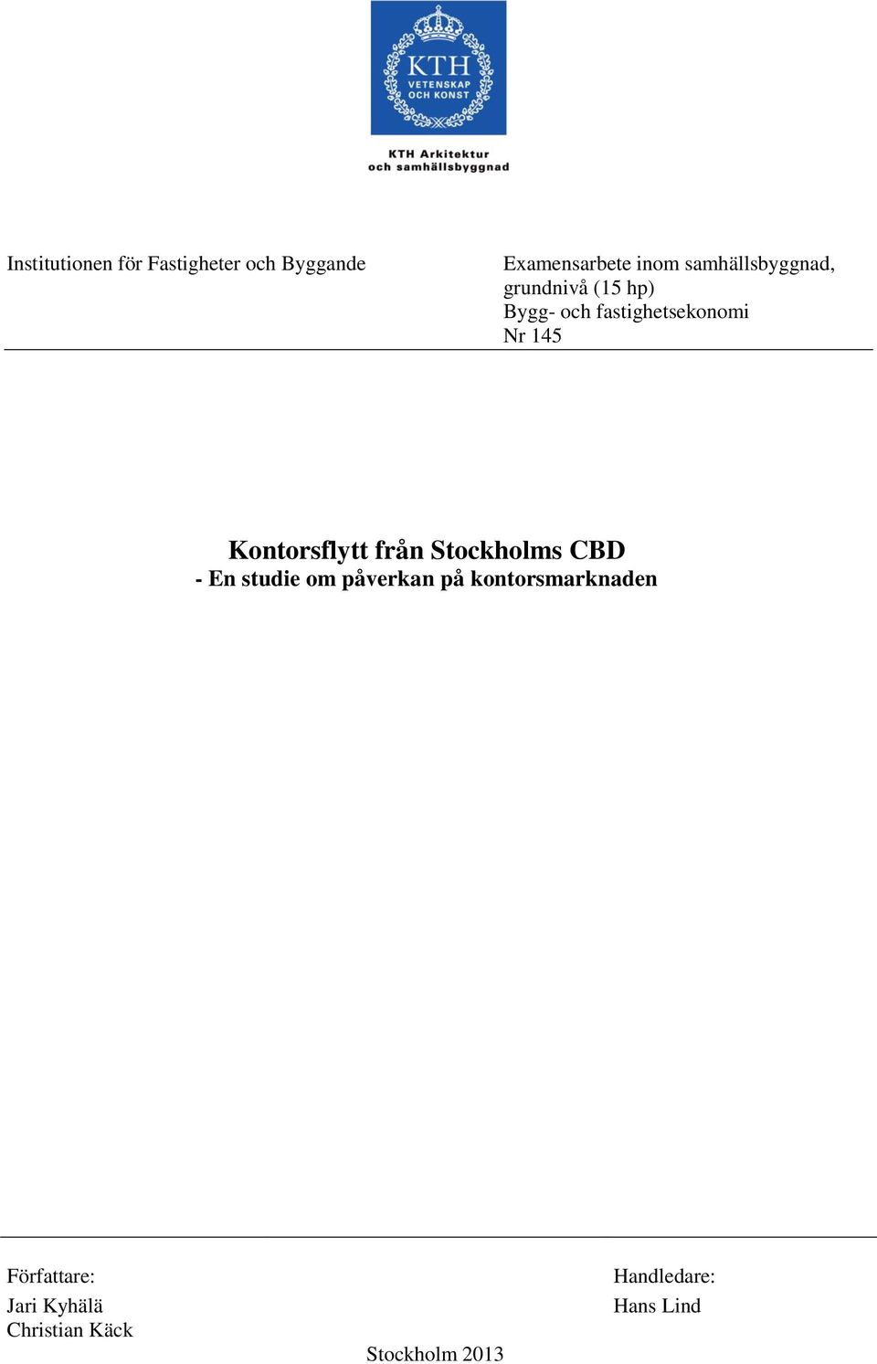 Kontorsflytt från Stockholms CBD - En studie om påverkan på