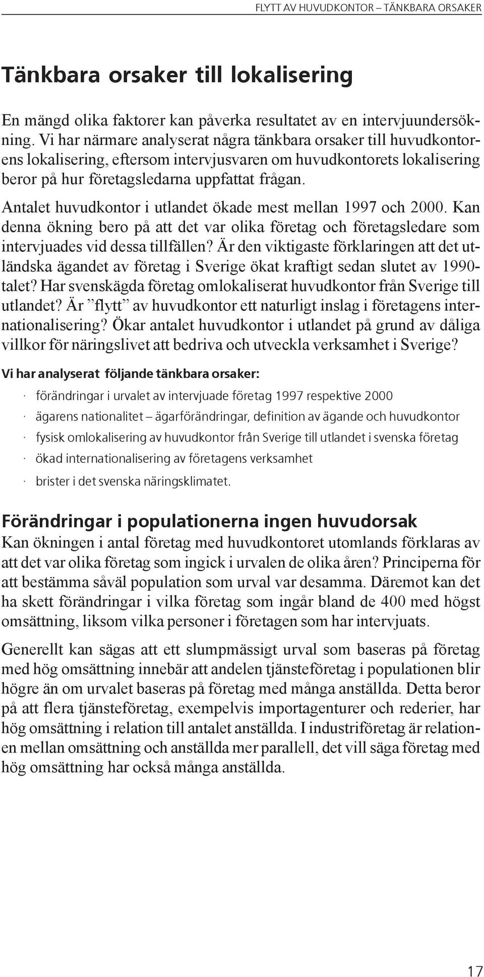 Antalet huvudkontor i utlandet ökade mest mellan 1997 och 2000. Kan denna ökning bero på att det var olika företag och företagsledare som intervjuades vid dessa tillfällen?