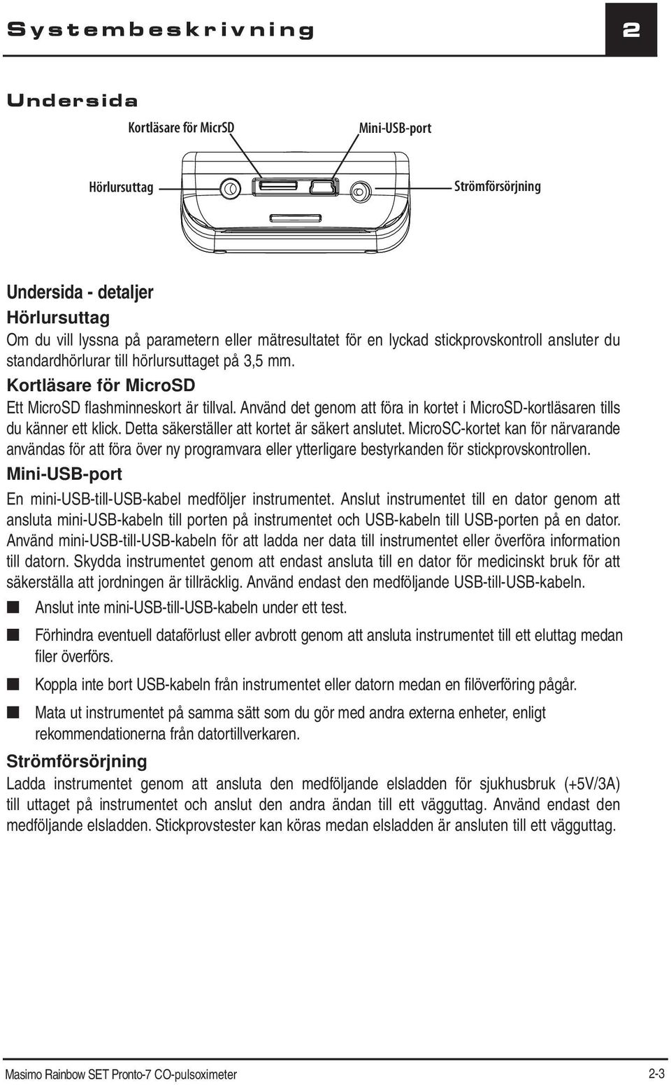 Använd det genom att föra in kortet i MicroSD-kortläsaren tills du känner ett klick. Detta säkerställer att kortet är säkert anslutet.