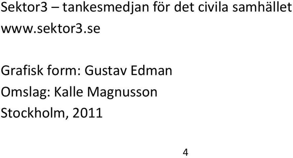 se Grafisk form: Gustav Edman