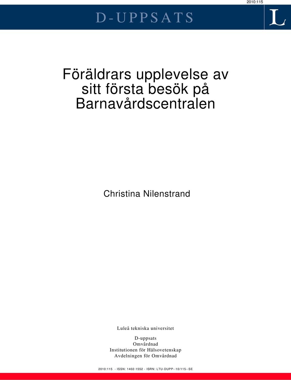 universitet D-uppsats Omvårdnad Institutionen för Hälsovetenskap