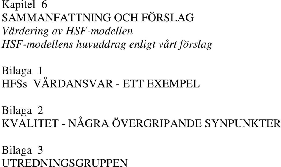 förslag Bilaga 1 HFSs VÅRDANSVAR - ETT EXEMPEL Bilaga 2