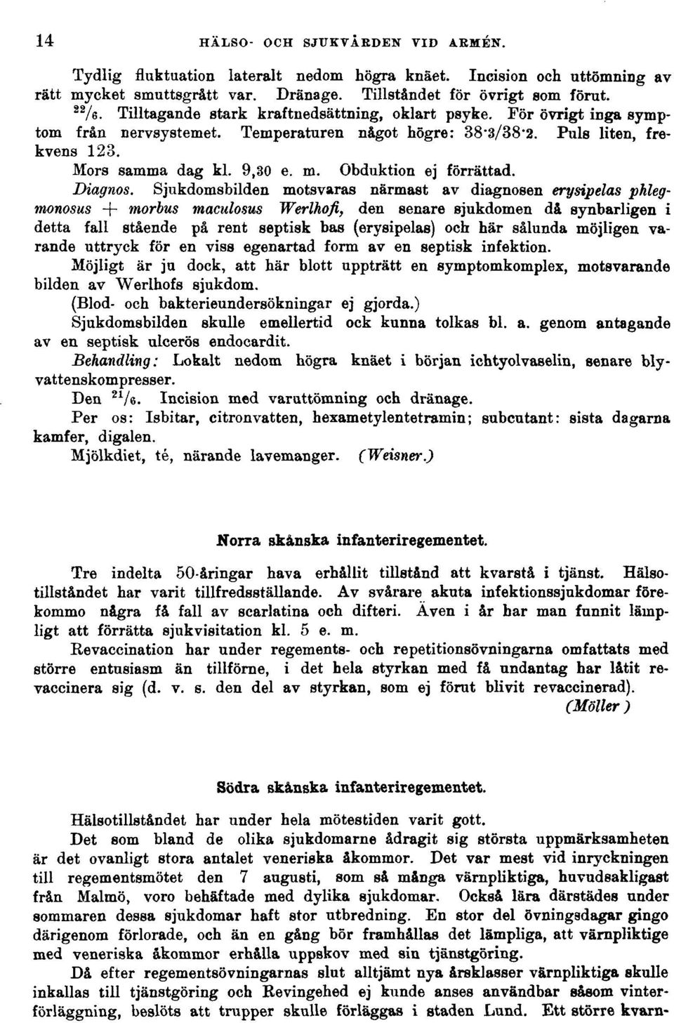 Mors samma dag kl. 9,30 e. m. Obduktion ej förrättad. Diagnos.