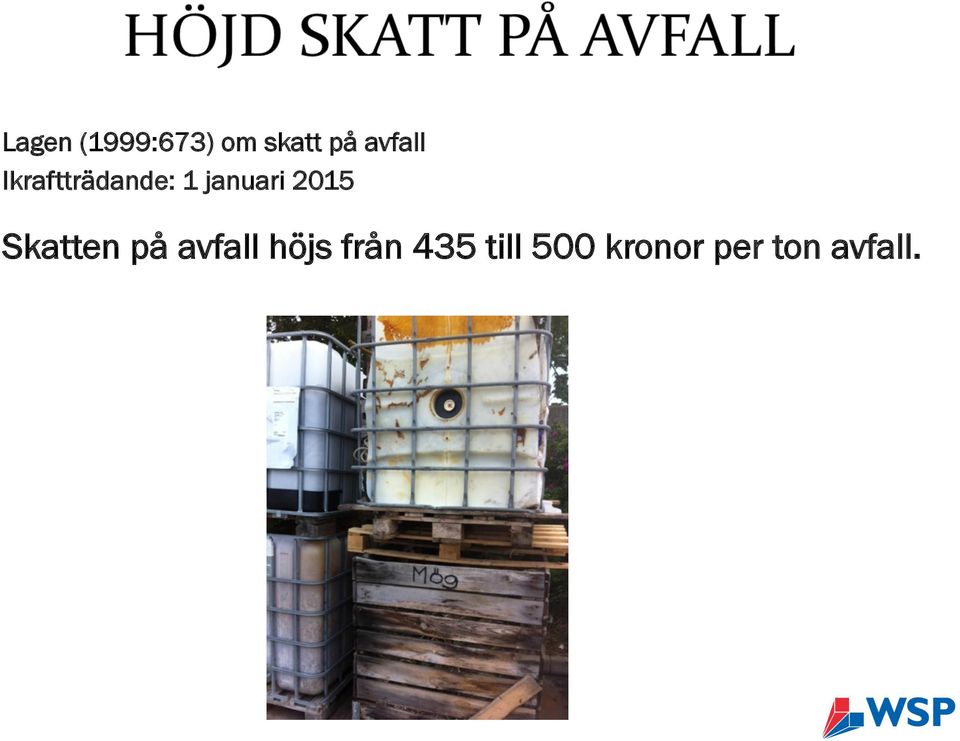 2015 Skatten på avfall höjs från