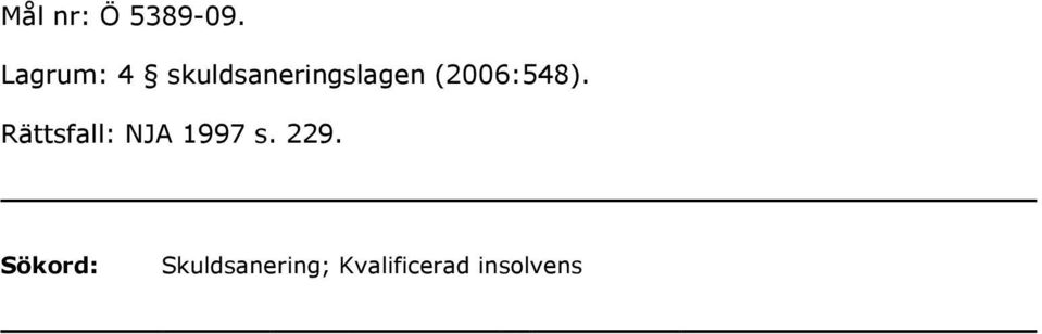 (2006:548). Rättsfall: NJA 1997 s.