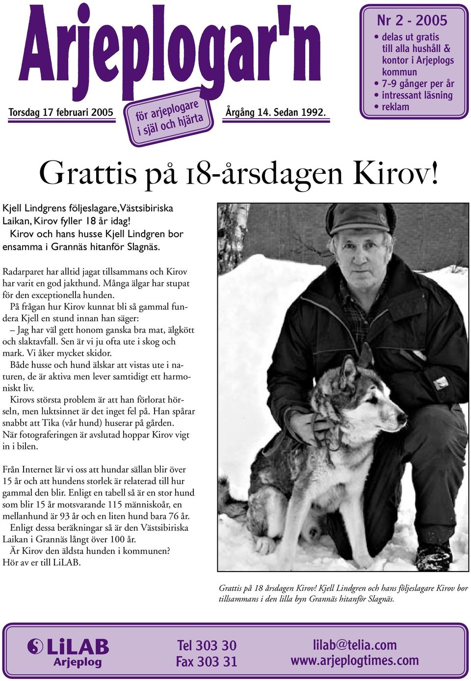 Kjell Lindgrens följeslagare, Västsibiriska Laikan, Kirov fyller 18 år idag! Kirov och hans husse Kjell Lindgren bor ensamma i Grannäs hitanför Slagnäs.