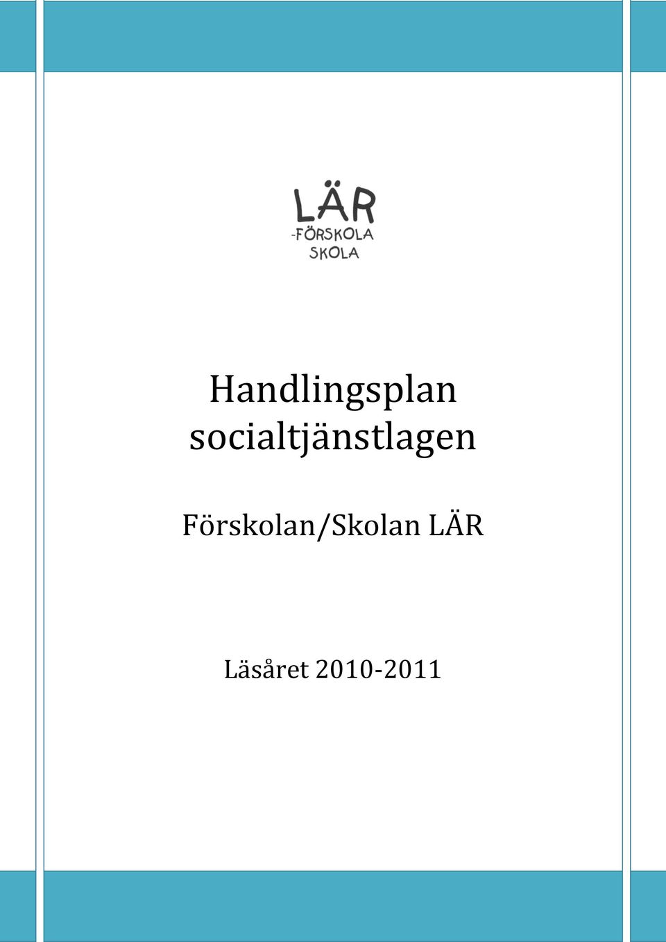 Förskolan/Skolan