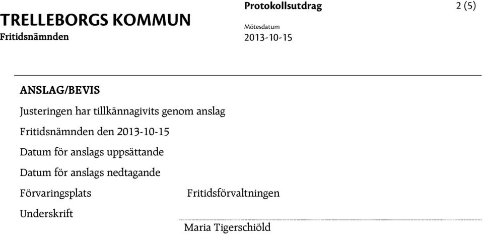 anslags uppsättande för anslags nedtagande