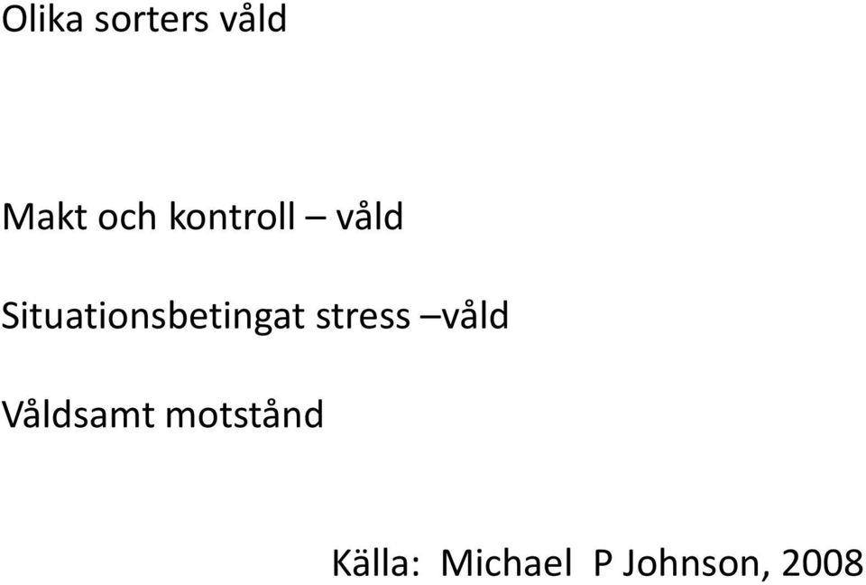 Situationsbetingat stress våld