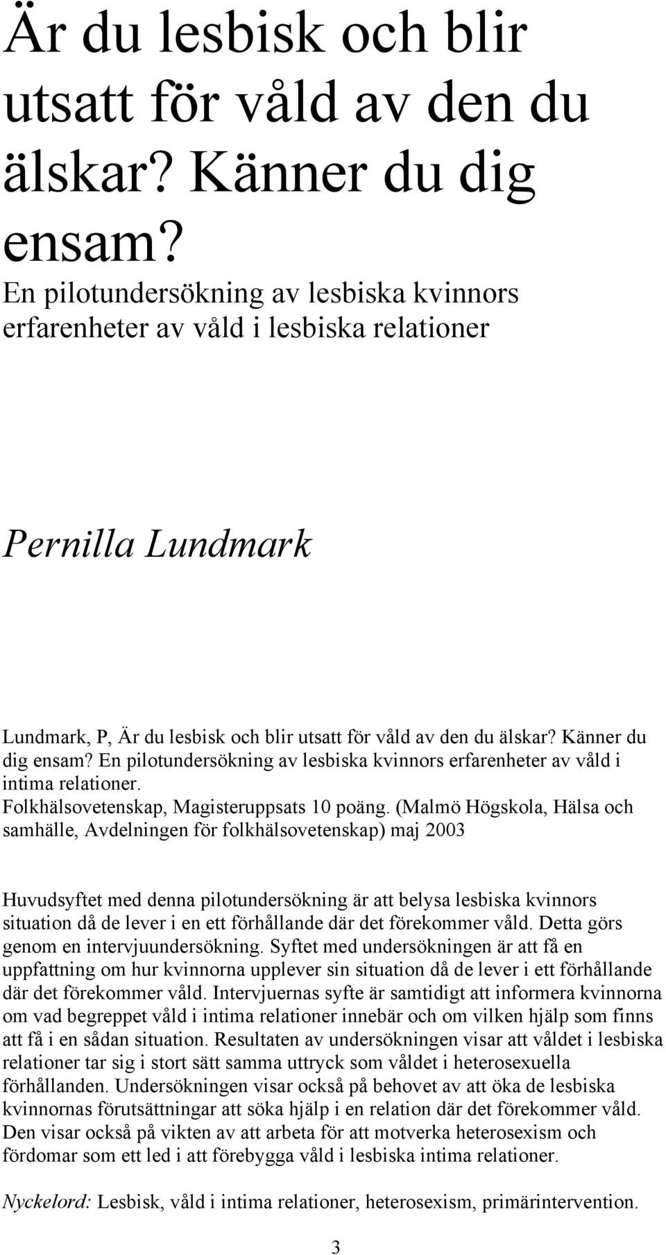 Folkhälsovetenskap, Magisteruppsats 10 poäng.