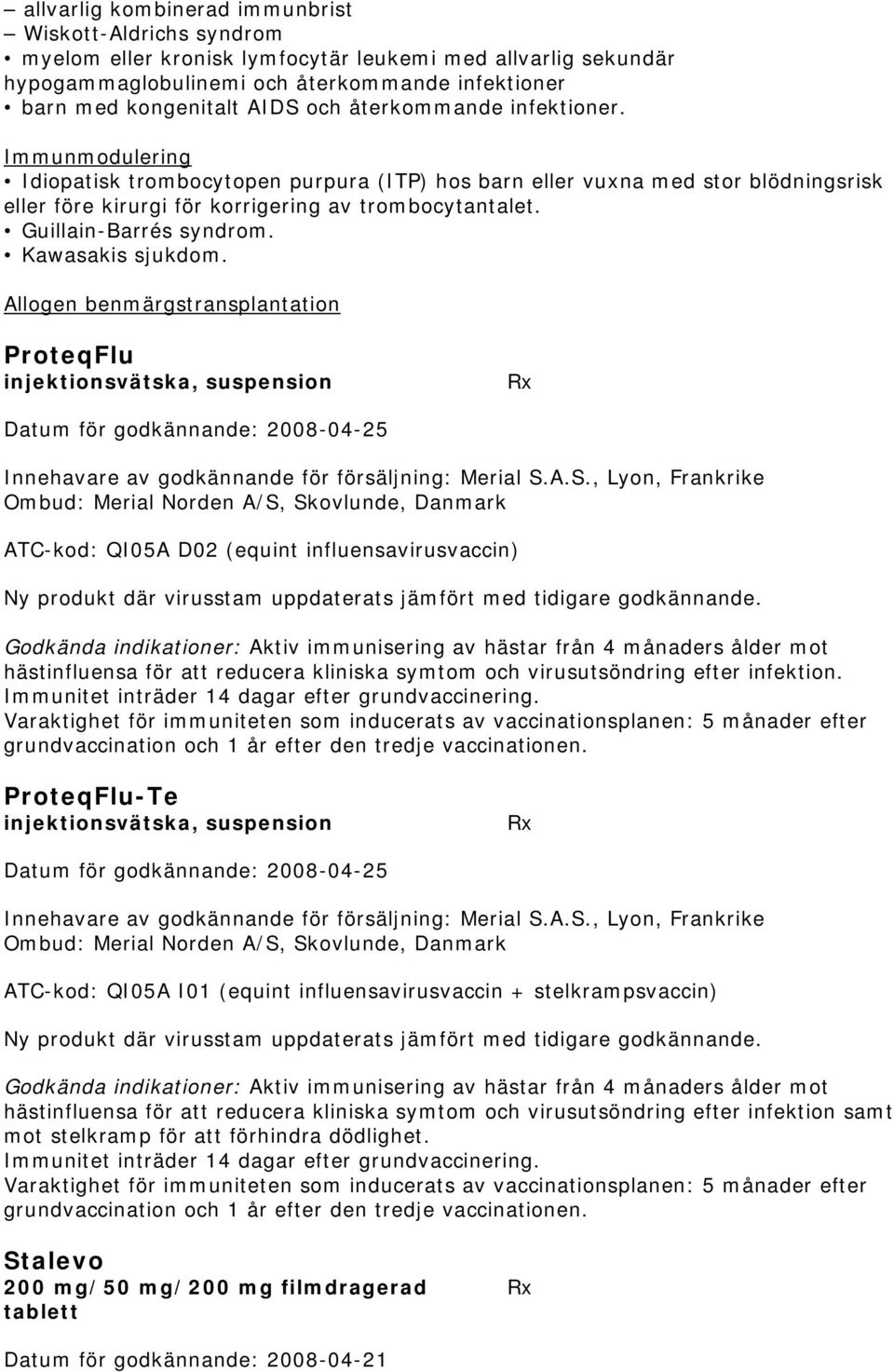 Guillain-Barrés syndrom. Kawasakis sjukdom.