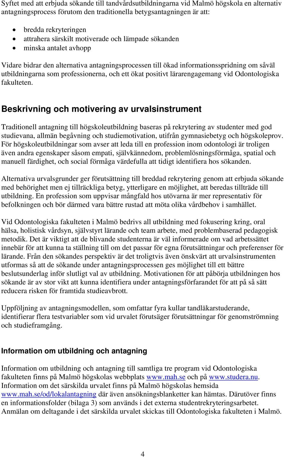 ökat positivt lärarengagemang vid Odontologiska fakulteten.