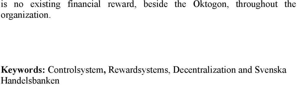 Keywords: Controlsystem, Rewardsystems,