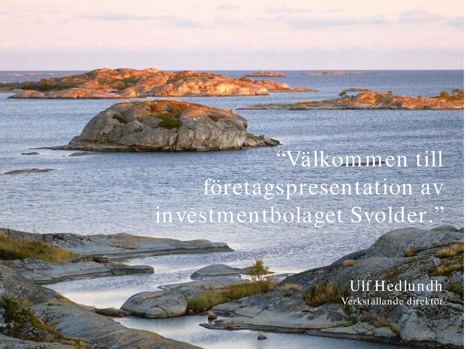 investmentbolaget Svolder.