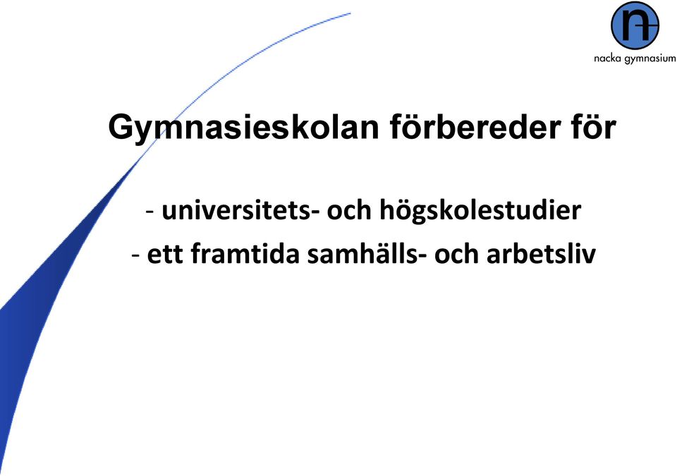 högskolestudier - ett
