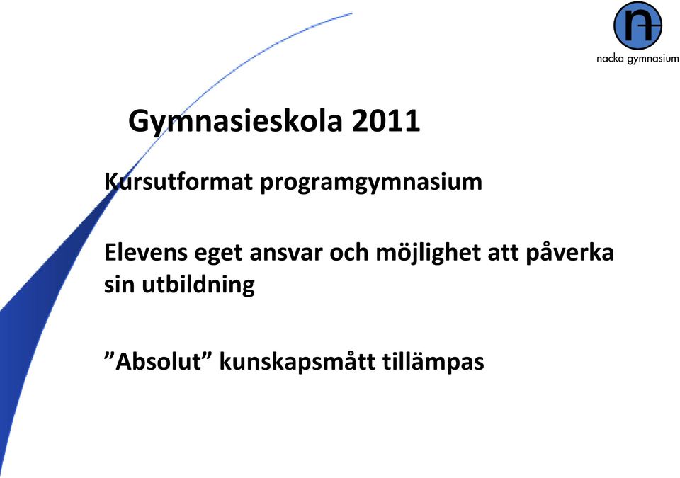 ansvar och möjlighet att påverka