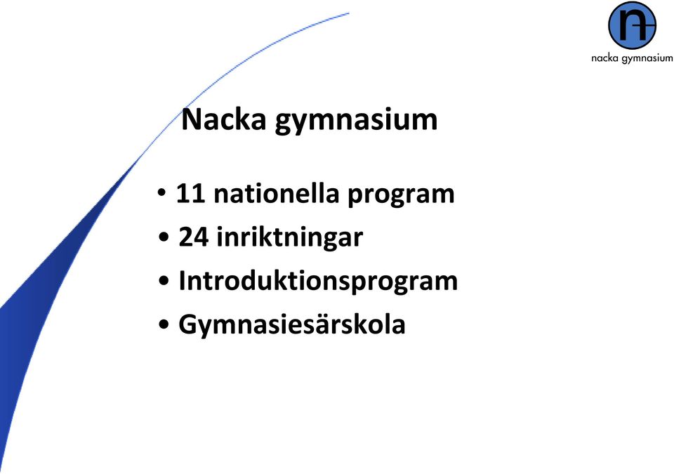 inriktningar