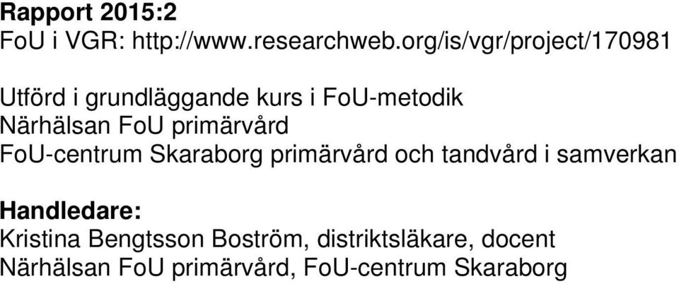 FoU primärvård FoU-centrum Skaraborg primärvård och tandvård i samverkan