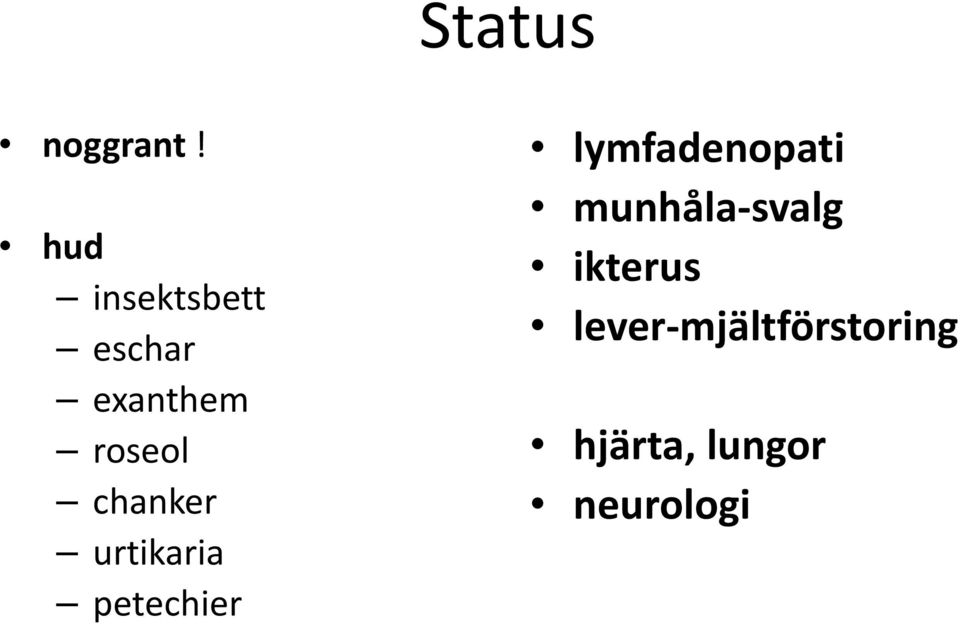 chanker urtikaria petechier lymfadenopati