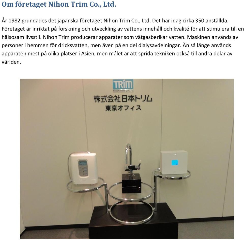 Nihon Trim producerar apparater som vätgasberikar vatten.