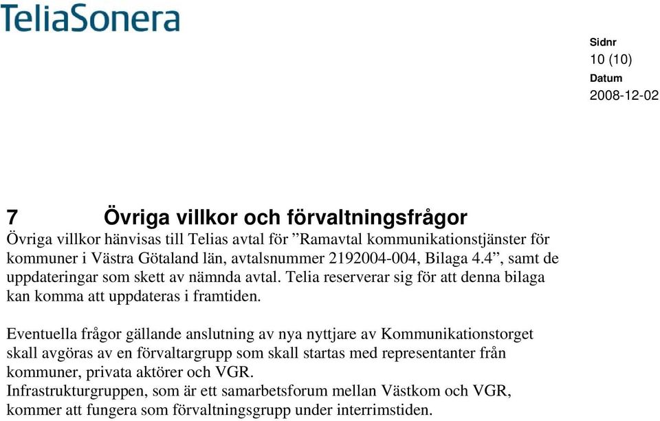 Telia reserverar sig för att denna bilaga kan komma att uppdateras i framtiden.