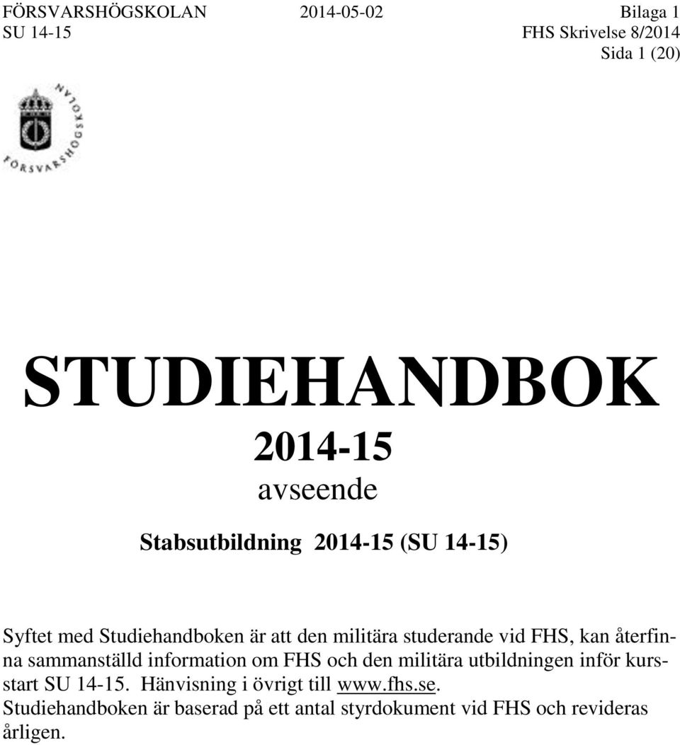 information om FHS och den militära utbildningen inför kursstart SU 14-15.