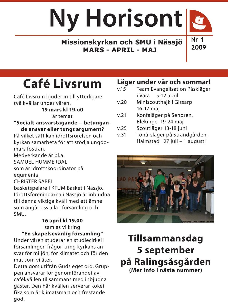 Idrottsföreningarna i Nässjö är inbjudna till denna viktiga kväll med ett ämne som angår oss alla i församling och SMU. 16 april kl 19.