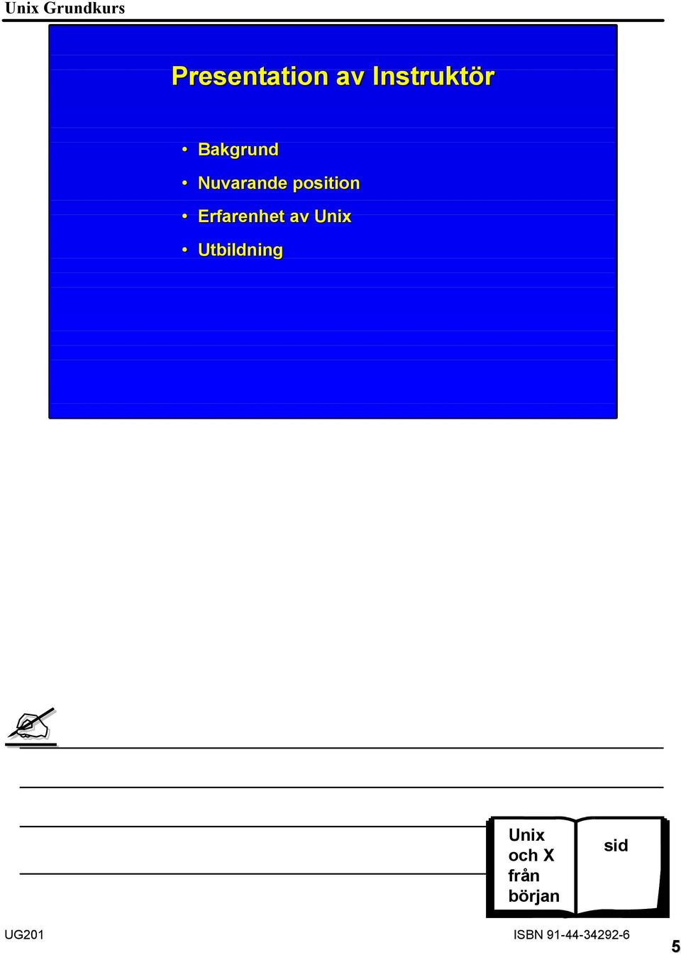 Nuvarande position