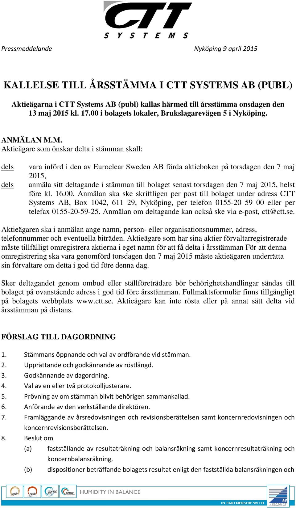 bolaget senast torsdagen den 7 maj 2015, helst före kl. 16.00.