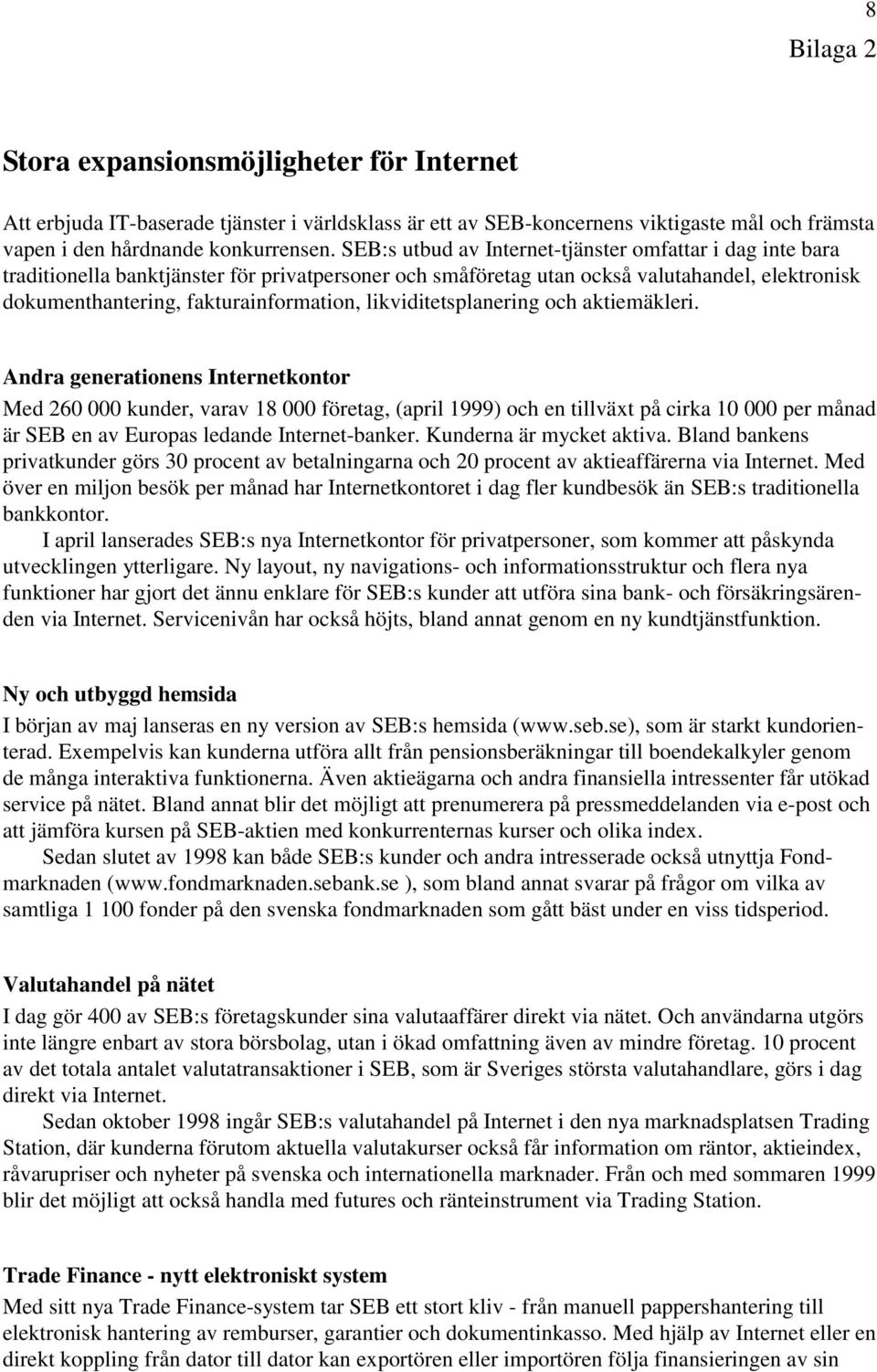 likviditetsplanering och aktiemäkleri.