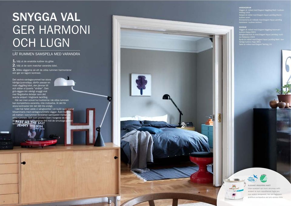 SOVRUM Väggen är målad med Elegant Väggfärg Halvmatt i kulören Kajsa 0903 Sängbordet fick liv med Elegant Aqua Lackfärg i kulören Rebecka 1503 Byrån är målad med Elegant Aqua Lackfärg Matt i den