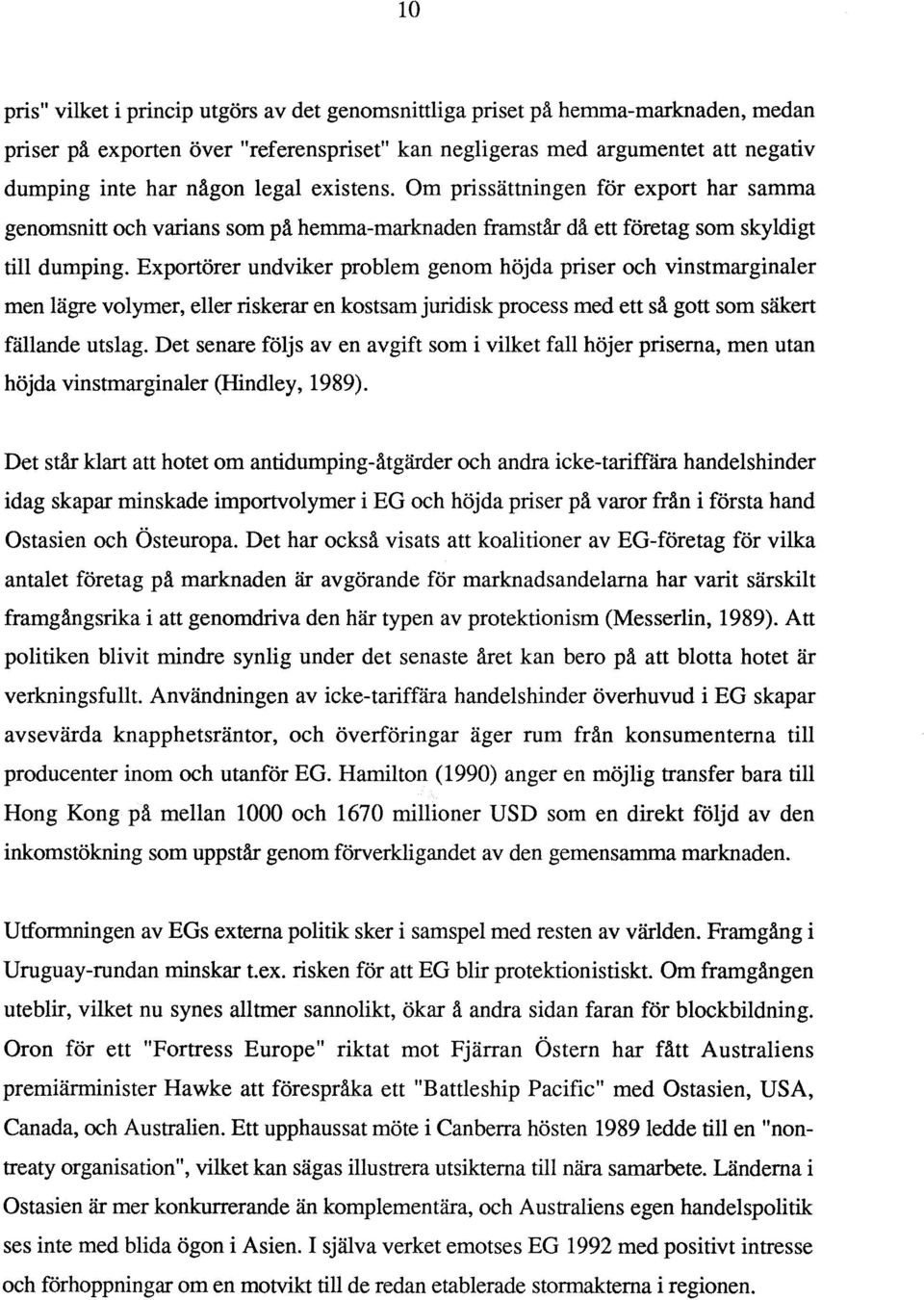 Exportörer undviker problem genom höjda priser och vinstmarginaler men lägre volymer, eller riskerar en kostsam juridisk process med ett så gott som säkert fällande utslag.