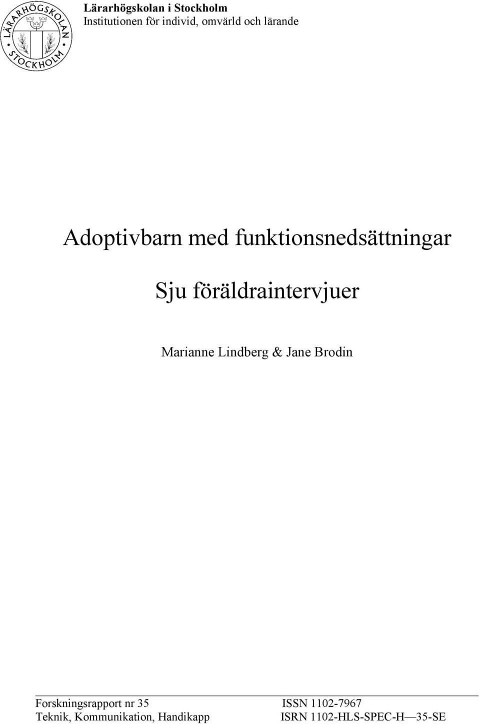 föräldraintervjuer Marianne Lindberg & Jane Brodin