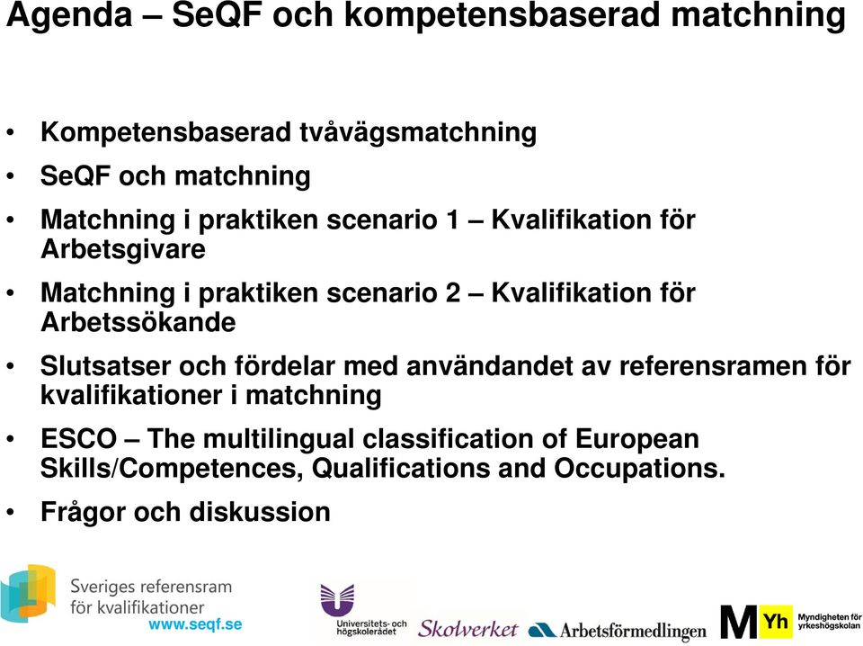 Arbetssökande Slutsatser och fördelar med användandet av referensramen för kvalifikationer i matchning ESCO