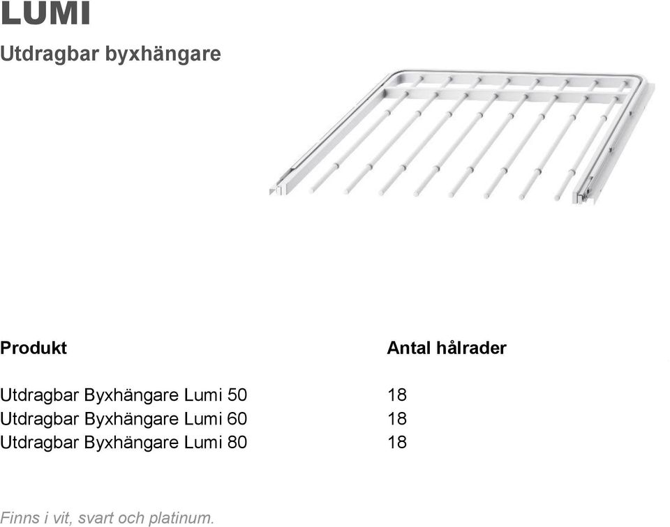 Byxhängare Lumi 60 18 Utdragbar