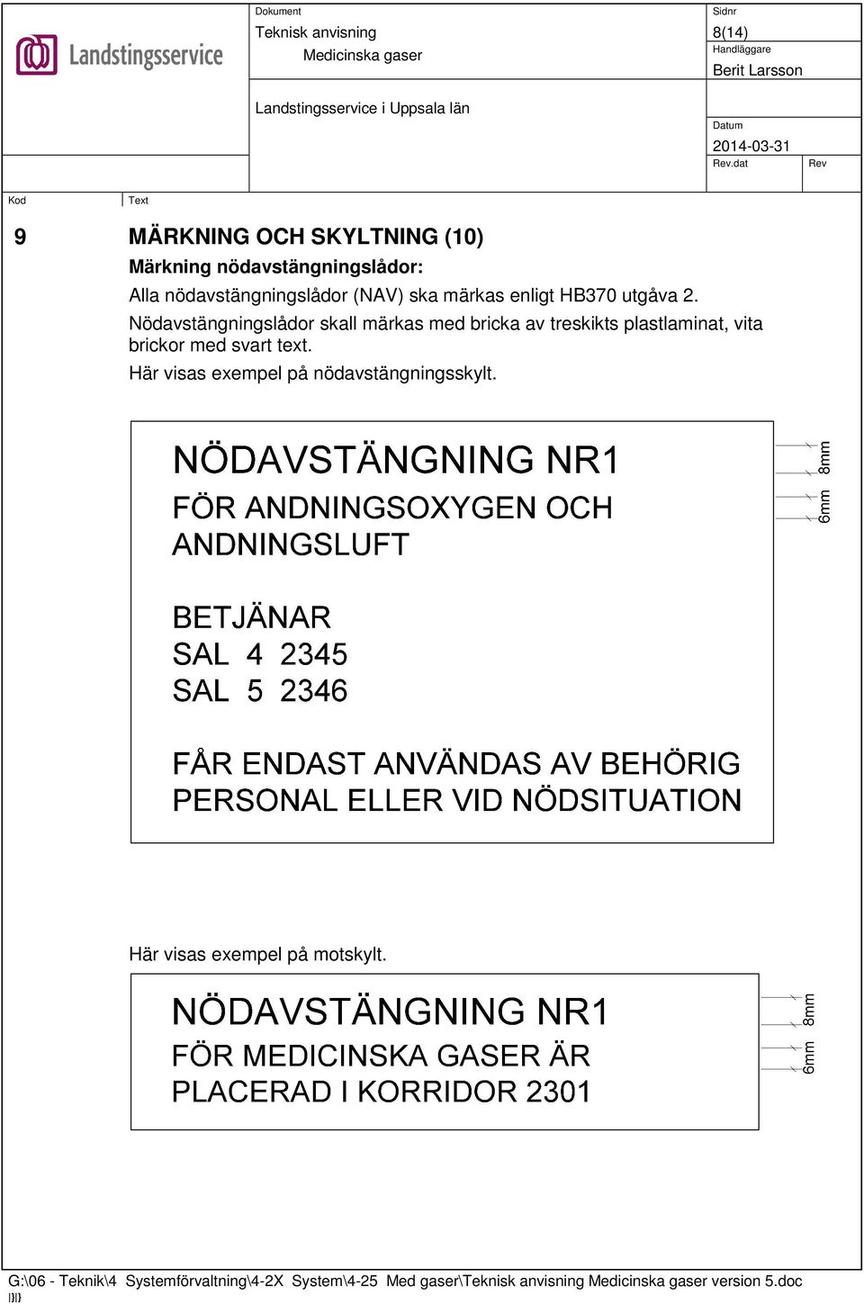 ska märkas enligt HB370 utgåva 2.