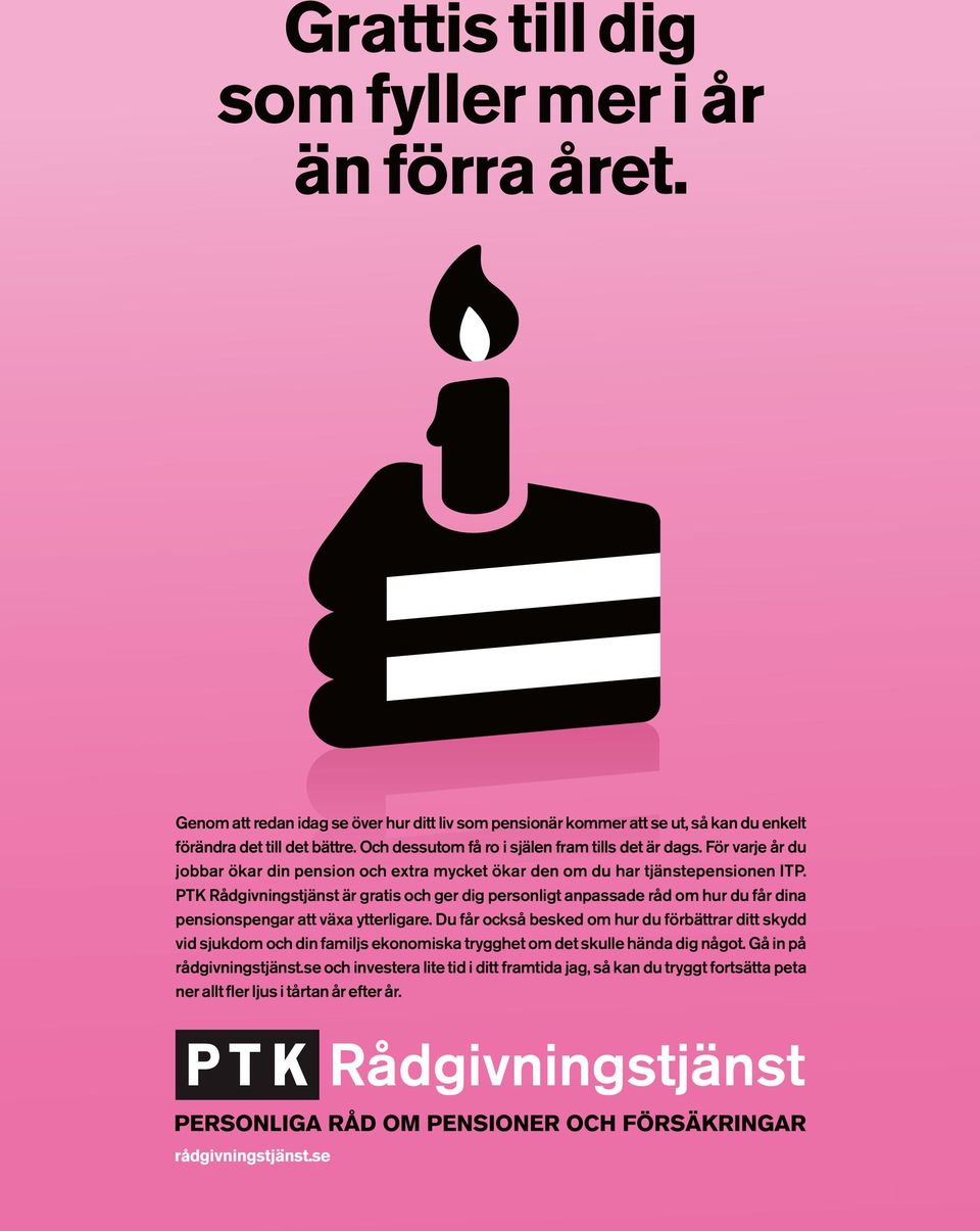 PTK Rådgivningstjänst är gratis och ger dig personligt anpassade råd om hur du får dina pensionspengar att växa ytterligare.