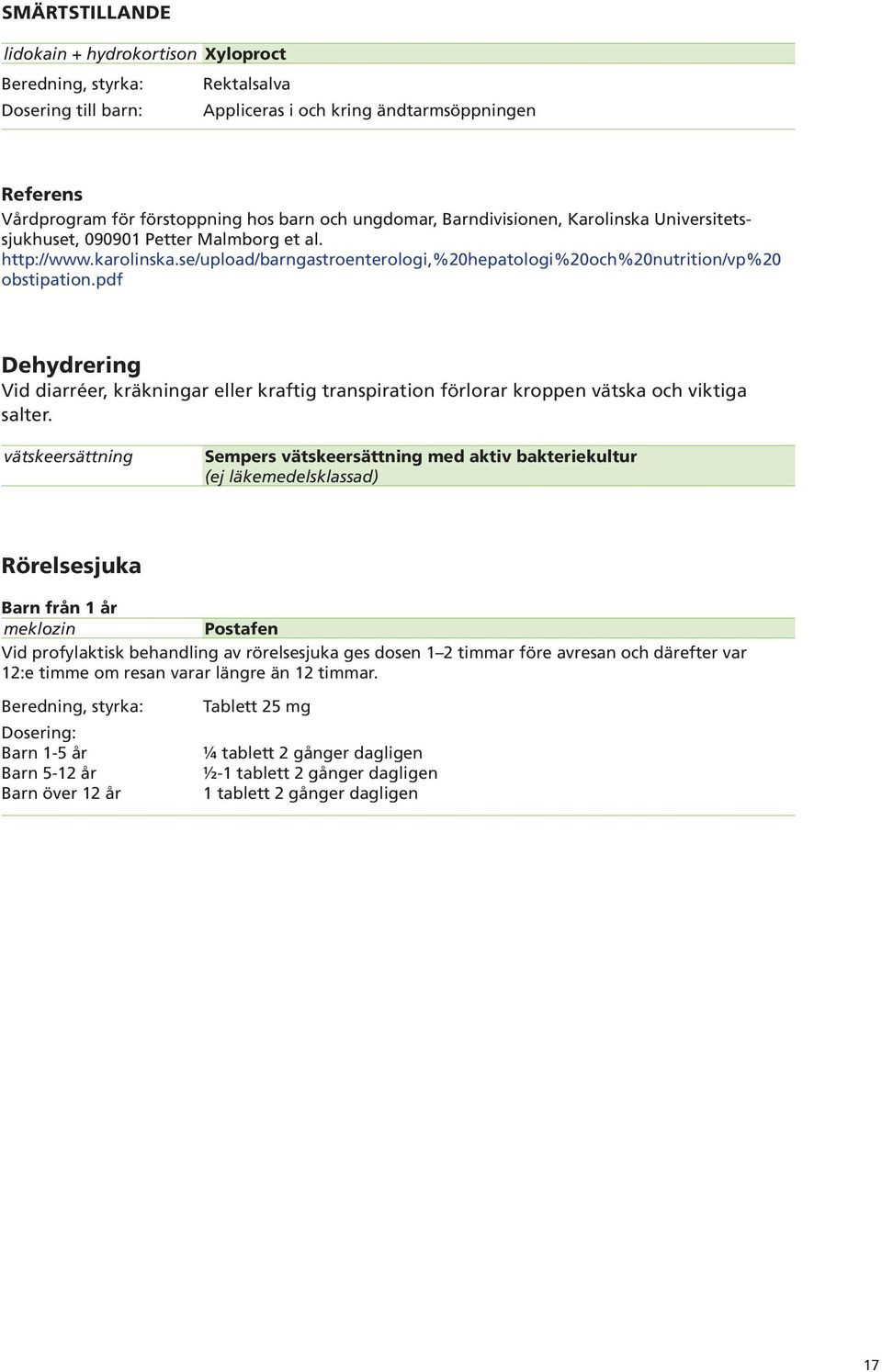 pdf Dehydrering Vid diarréer, kräkningar eller kraftig transpiration förlorar kroppen vätska och viktiga salter.