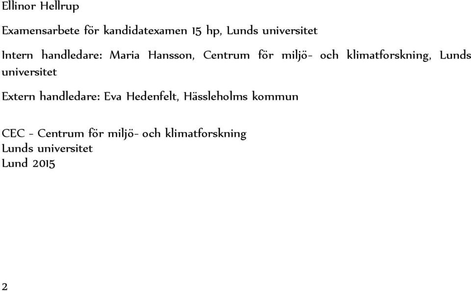 Lunds universitet Extern handledare: Eva Hedenfelt, Hässleholms kommun