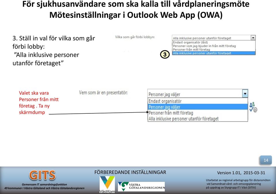 inklusive personer utanför företaget Valet ska