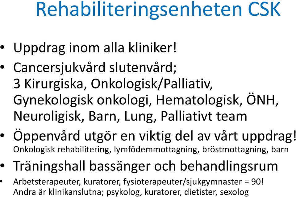 Barn, Lung, Palliativt team Öppenvård utgör en viktig del av vårt uppdrag!