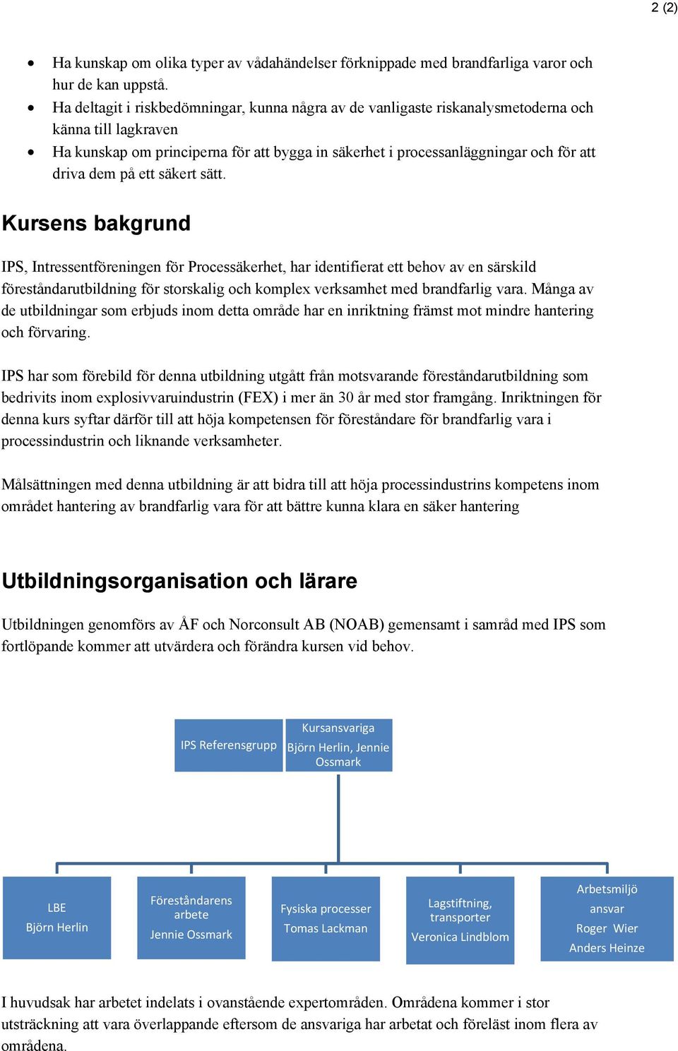 dem på ett säkert sätt.