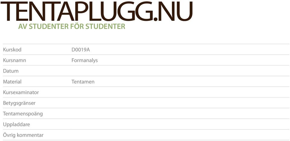 Kursnamn D0019A Formanalys Datum Material