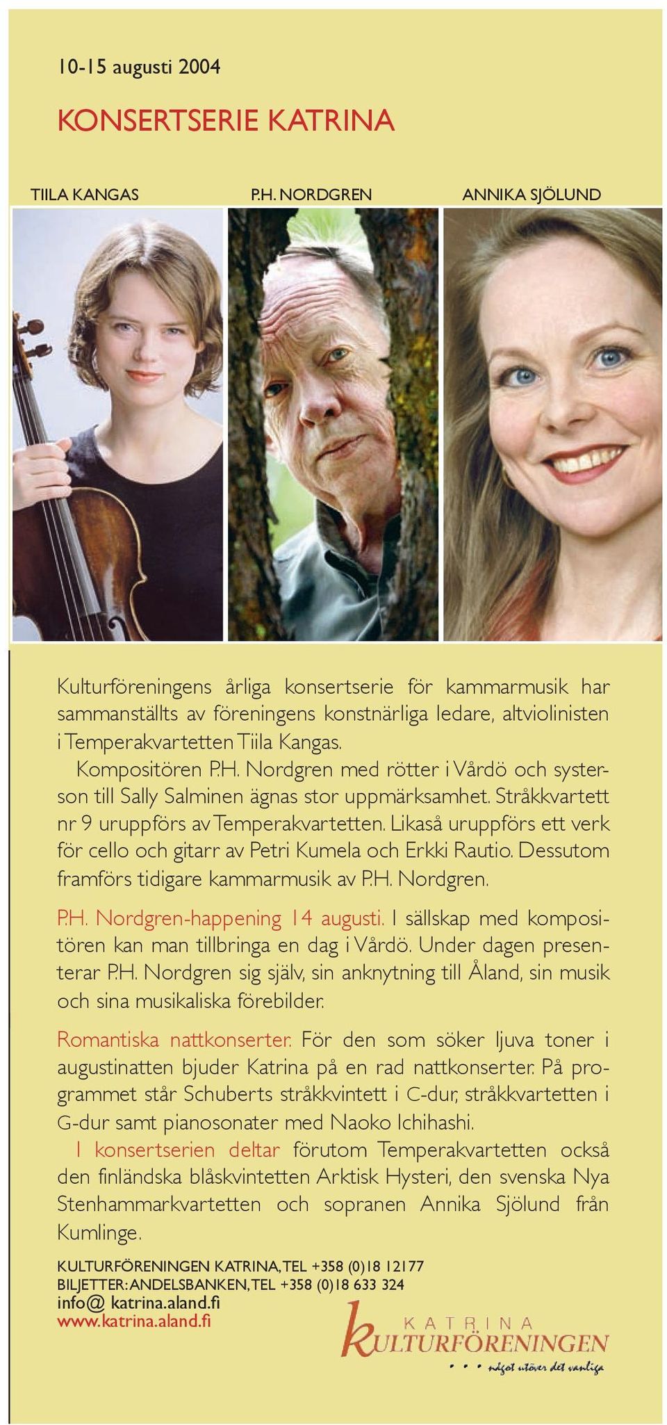 Nordgren med rötter i Vårdö och systerson till Sally Salminen ägnas stor uppmärksamhet. Stråkkvartett nr 9 uruppförs av Temperakvartetten.