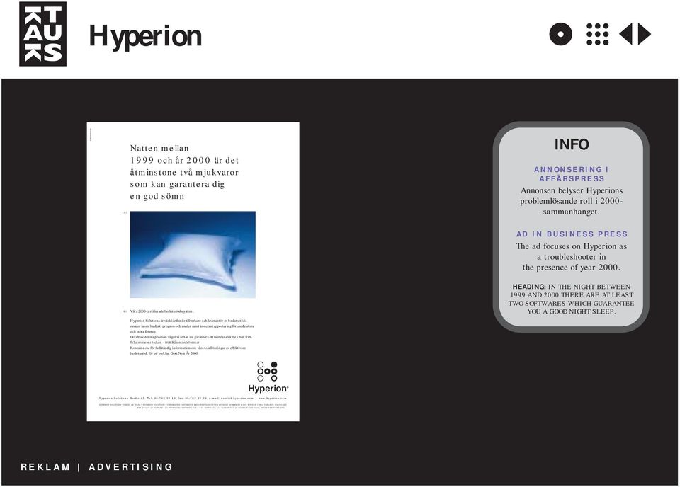 se (1) Natten mellan 1999 och år 2000 är det åtminstone två mjukvaror som kan garantera dig en god sömn ANNONERING I AFFÄRPRE Annonsen belyser Hyperions problemlösande roll i 2000- sammanhanget.