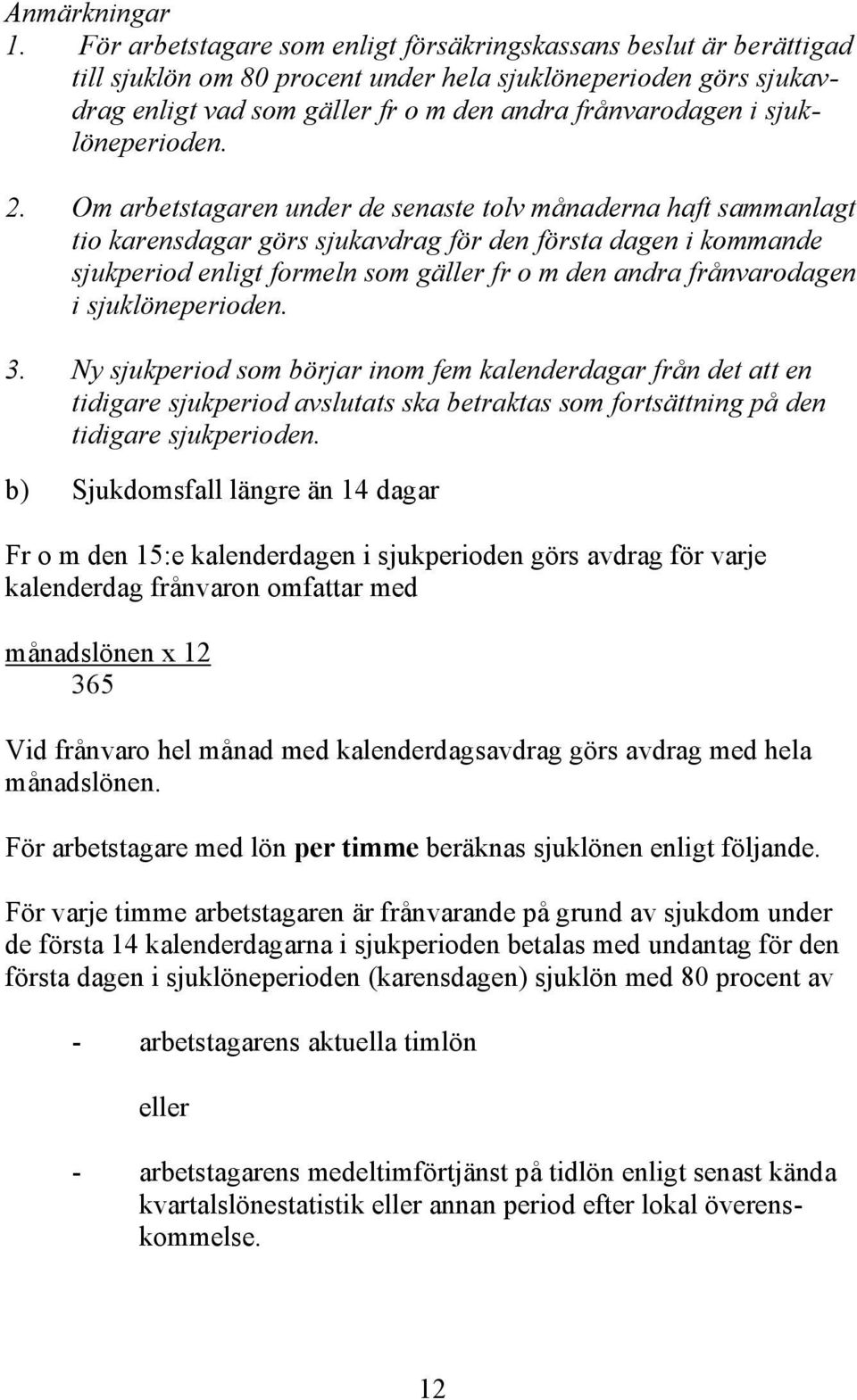 sjuklöneperioden. 2.