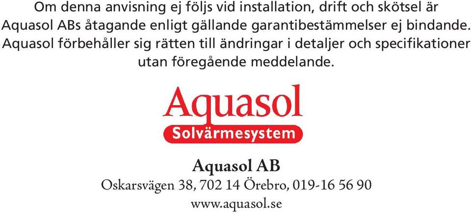 Aquasol förbehåller sig rätten till ändringar i detaljer och specifikationer