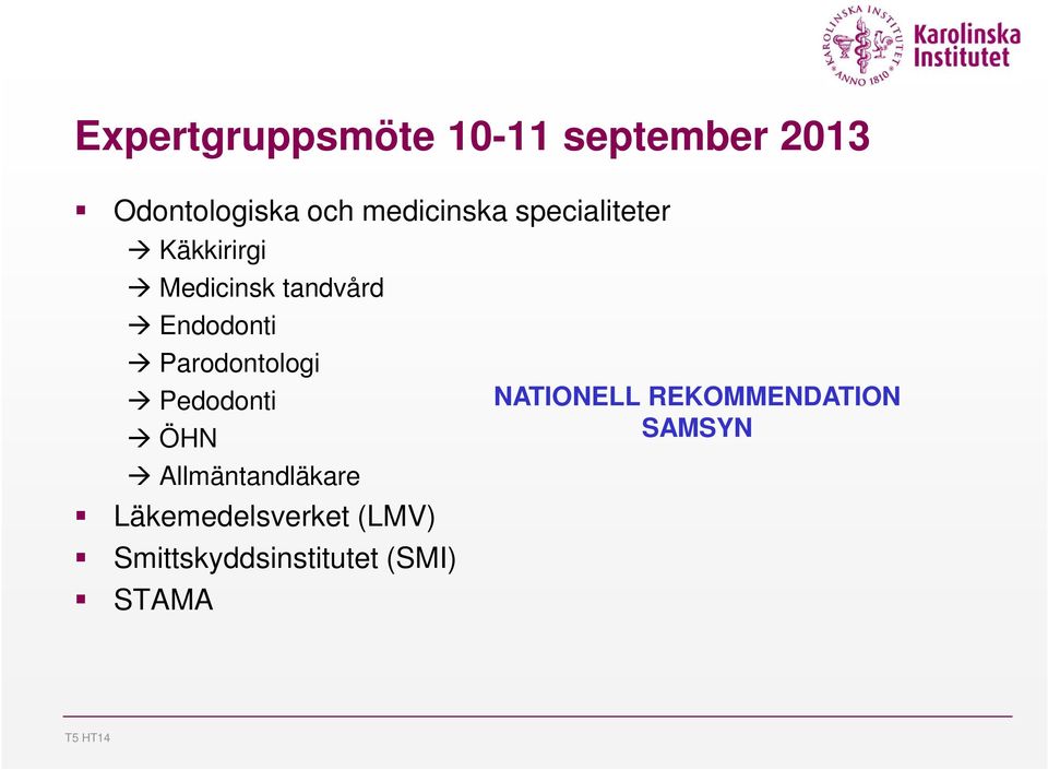 Endodonti Parodontologi Pedodonti ÖHN Allmäntandläkare